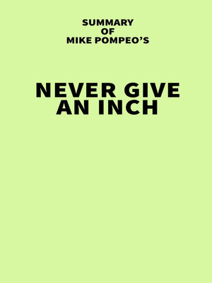 cover image of Summary of Mike Pompeo's Never Give an Inch
